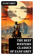 ebook: The Best Western Classics of Zane Grey