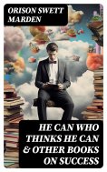 eBook: HE CAN WHO THINKS HE CAN & OTHER BOOKS ON SUCCESS