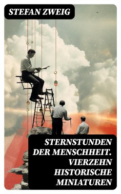 eBook: Sternstunden der Menschheit. Vierzehn historische Miniaturen