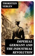 eBook: IMPERIAL GERMANY AND THE INDUSTRIAL REVOLUTION