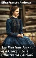 ebook: The Wartime Journal of a Georgia Girl (Illustrated Edition)