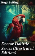 eBook: Doctor Dolittle Series (Illustrated Edition)