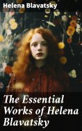 ebook: The Essential Works of Helena Blavatsky