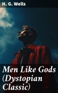 eBook: Men Like Gods (Dystopian Classic)