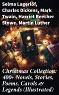 eBook: Christmas Collection: 400+ Novels, Stories, Poems, Carols & Legends (Illustrated)