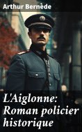ebook: L'Aiglonne: Roman policier historique