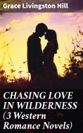eBook: CHASING LOVE IN WILDERNESS (3 Western Romance Novels)
