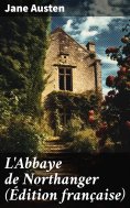 eBook: L'Abbaye de Northanger (Édition française)