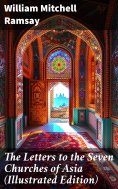 ebook: The Letters to the Seven Churches of Asia (Illustrated Edition)