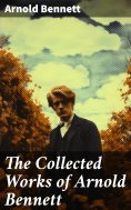 ebook: The Collected Works of Arnold Bennett