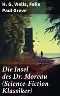 ebook: Die Insel des Dr. Moreau (Science-Fiction-Klassiker)