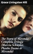 ebook: The Story of Miranda - Complete Trilogy (Marcia Schuyler, Phoebe Deane & Miranda)