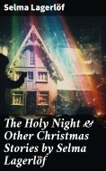 eBook: The Holy Night & Other Christmas Stories by Selma Lagerlöf