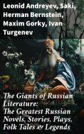 ebook: The Giants of Russian Literature: The Greatest Russian Novels, Stories, Plays, Folk Tales & Legends