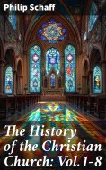 eBook: The History of the Christian Church: Vol.1-8