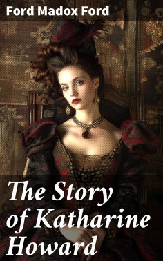 eBook: The Story of Katharine Howard