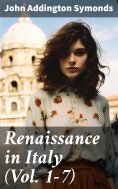 eBook: Renaissance in Italy (Vol. 1-7)