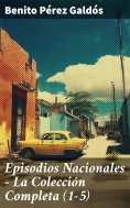 eBook: Episodios Nacionales - La Colección Completa (1-5)