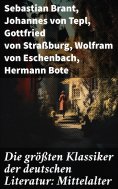 eBook: Die größten Klassiker der deutschen Literatur: Mittelalter