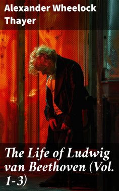 eBook: The Life of Ludwig van Beethoven (Vol. 1-3)