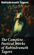 eBook: The Complete Poetical Works of Rabindranath Tagore