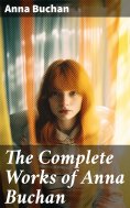 eBook: The Complete Works of Anna Buchan