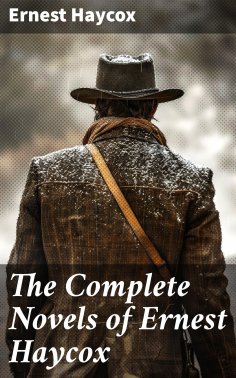 eBook: The Complete Novels of Ernest Haycox