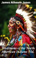 eBook: Traditions of the North American Indians (Vol. 1-3)