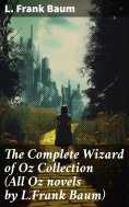 eBook: The Complete Wizard of Oz Collection (All Oz novels by L.Frank Baum)