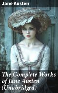 ebook: The Complete Works of Jane Austen (Unabridged)