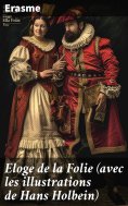 ebook: Eloge de la Folie (avec les illustrations de Hans Holbein)