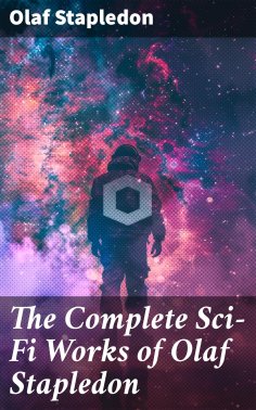 eBook: The Complete Sci-Fi Works of Olaf Stapledon