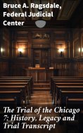 ebook: The Trial of the Chicago 7: History, Legacy and Trial Transcript