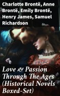 ebook: Love & Passion Through The Ages (Historical Novels Boxed-Set)