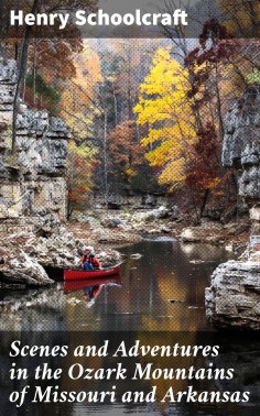 eBook: Scenes and Adventures in the Ozark Mountains of Missouri and Arkansas