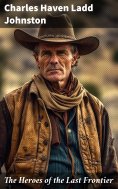 eBook: The Heroes of the Last Frontier