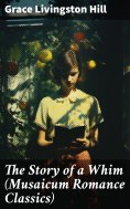ebook: The Story of a Whim (Musaicum Romance Classics)