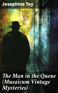 eBook: The Man in the Queue (Musaicum Vintage Mysteries)