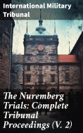 eBook: The Nuremberg Trials: Complete Tribunal Proceedings (V. 2)