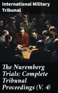 eBook: The Nuremberg Trials: Complete Tribunal Proceedings (V. 4)