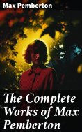 ebook: The Complete Works of Max Pemberton