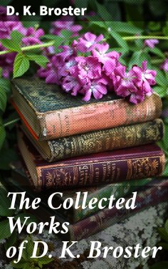 eBook: The Collected Works of D. K. Broster