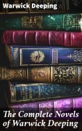ebook: The Complete Novels of Warwick Deeping