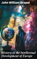 ebook: History of the Intellectual Development of Europe