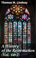 eBook: A History of the Reformation (Vol. 1&2)