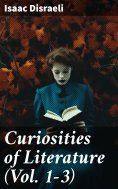 ebook: Curiosities of Literature (Vol. 1-3)