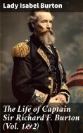 eBook: The Life of Captain Sir Richard F. Burton (Vol. 1&2)