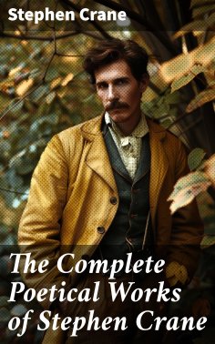 eBook: The Complete Poetical Works of Stephen Crane