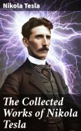 eBook: The Collected Works of Nikola Tesla