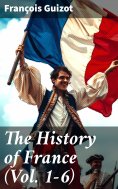 eBook: The History of France (Vol. 1-6)